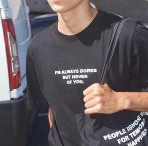 I’m Always Bored But Never Of You